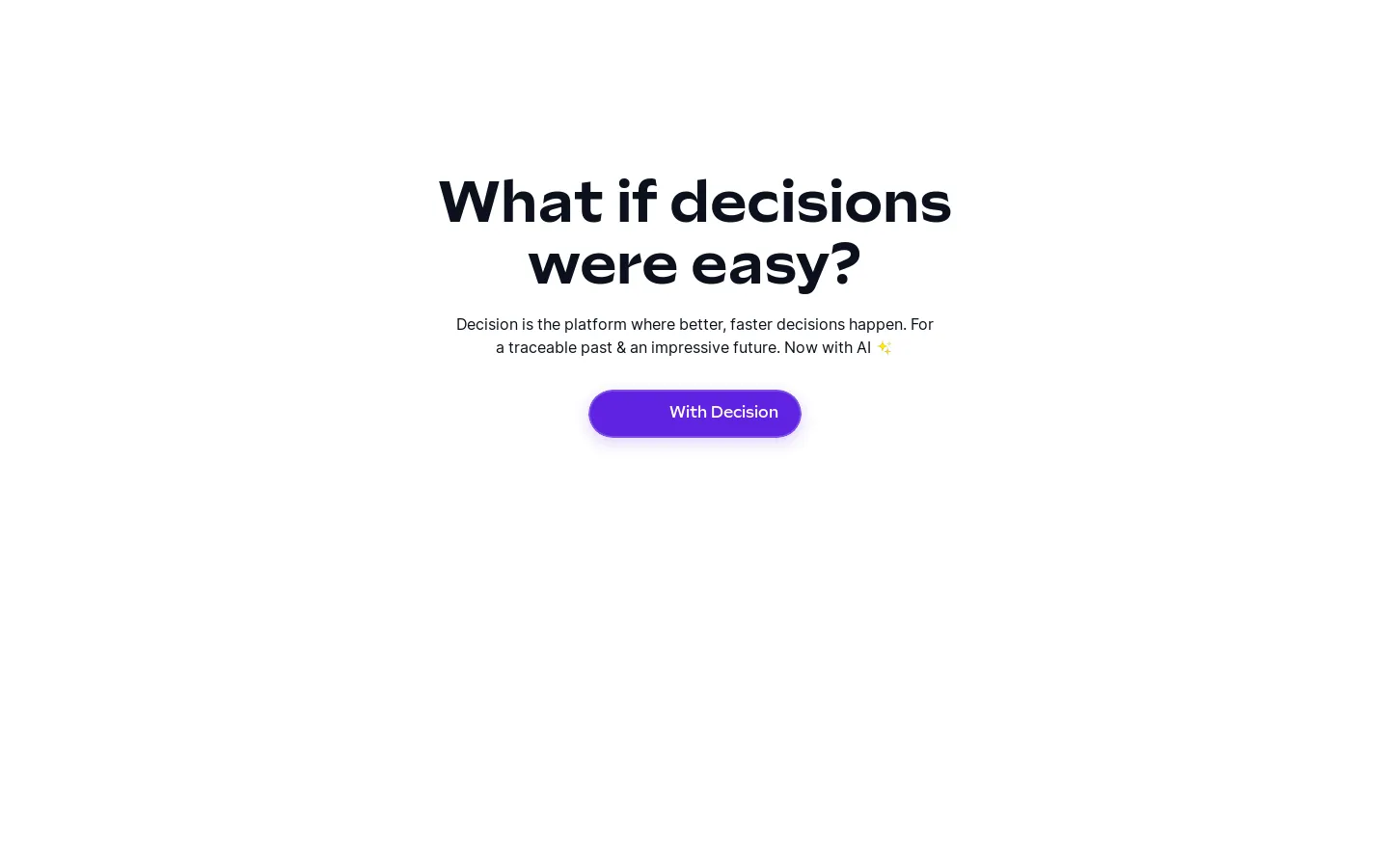 Decision: What if decisions were easy?