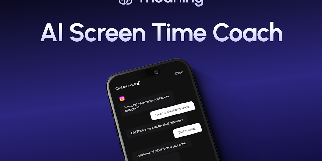Meaning - AI screen time coach & app blocker. Chat to unlock apps