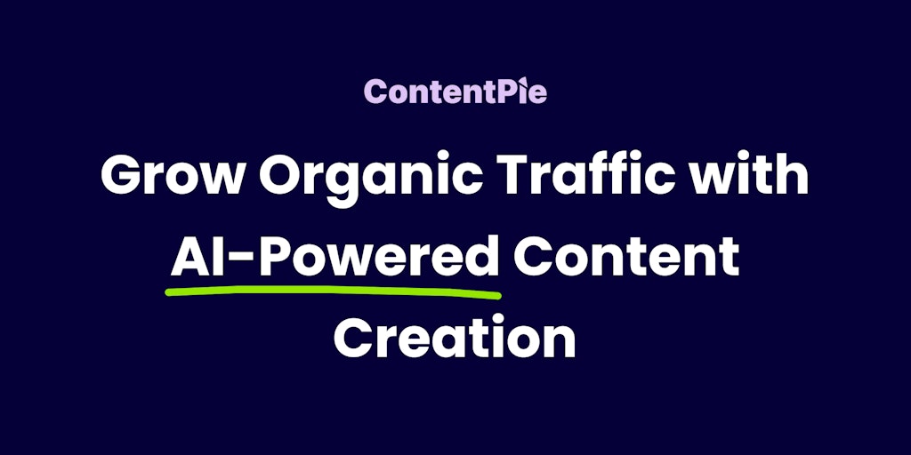 ContentPie - Grow organic traffic with AI powered content creation